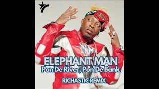 Elephant Man - Pon De River Pon De Bank - Richastic (Amapiano) Remix