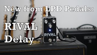 Video thumbnail for Demo and Review of the new LPD Pedals RIVAL Delay by L&M Guitar Corner