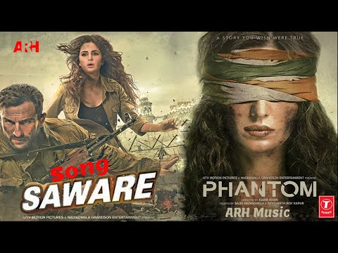 Saware Full Video Song | Saif Ali Khan, Katrina Ka, Arijit Singh | Phantom | T-Series  | ARHMusic