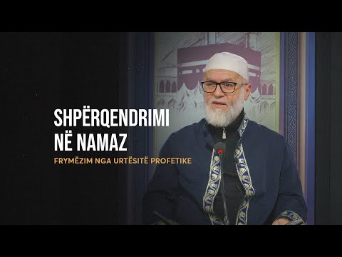 Frymëzim nga Urtësitë Profetike | 82. Shpërqendrimi në namaz - Ekrem Avdiu