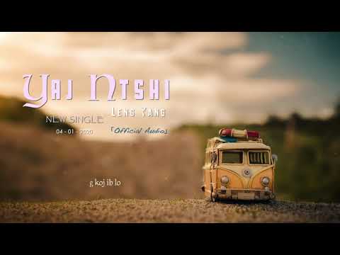 Yaj Ntshi - Leng Yang「Official Audio」