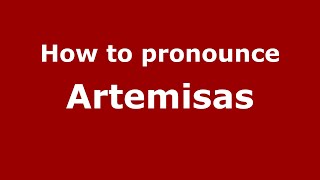 How to pronounce Artemisas