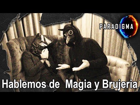 285 - HABLEMOS DE MAGIA Y BRUJERIA