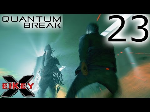 Quantum Break Gameplay Walkthrough (PART 23) [1080p 60FPS Xbox One] - No Commentary