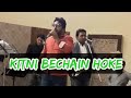 Kitni Bechain Hoke Live By Sahib Khan
