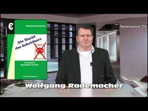 Wolfgang Rademacher: Die Macht des Schuldners Wichtig! Unbedingt Video-Info ansehen