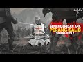 ISLAM KRISTEN Wajib Tahu Sejarah Lengkap Perang Salib Yang Sebenarnya