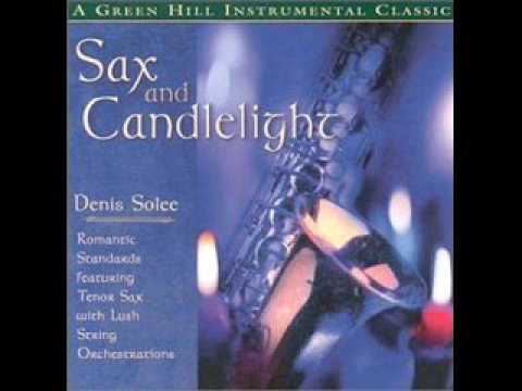 Jazz Sax / Denis Solee - Stardust (Hoagy Carmichael, Michell Parish) - Sax & Candlelight 02