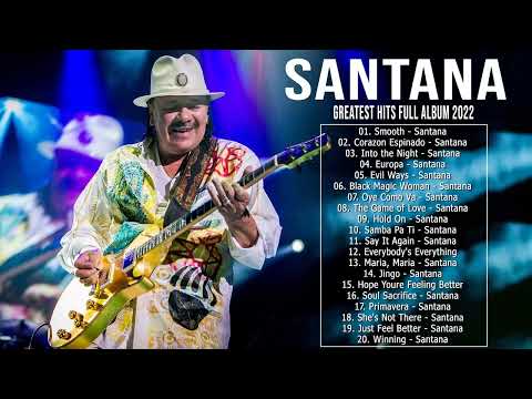 S A N T A N A Greatest Hits Full Album | Best Songs Of S A N T A N A Playlist 2022
