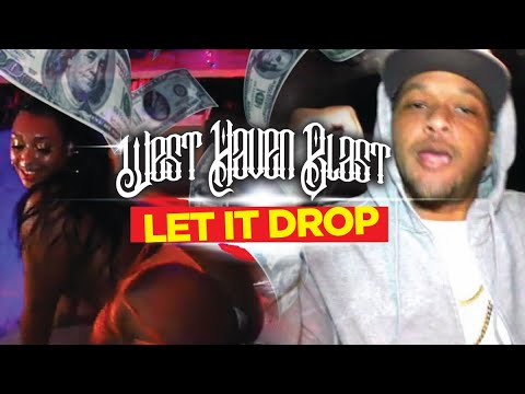 West Haven Blast - Let It Drop (Official Music Video) IG: @WestHavenBlast