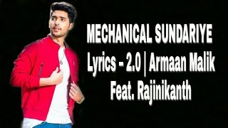 MECHANICAL SUNDARIYE Lyrics – 2.0 | Armaan Malik Feat. Rajinikanth