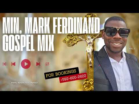 MIN. MARK FERDINAND GOSPEL MIX || VOL. 3
