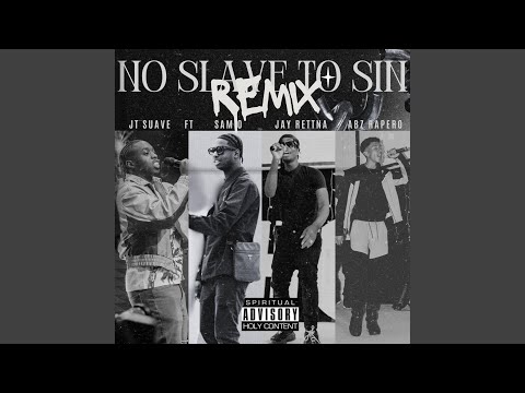 NO SLAVE TO SIN (feat. SAM0, JAY RETTNA & ABZ RAPERO) (Remix)