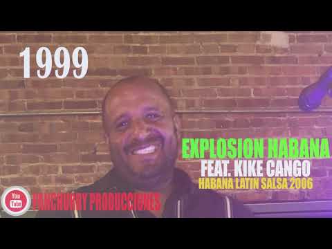 1999 FEAT.KIKE CANGO// EXPLOSION HABANA // HABANA LATIN SALSA 2005