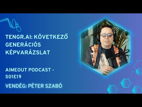 AI MeOut Podcast — Episode S01E19 — Péter Szabó: Tengr.ai: Következő generációs képvarázslat