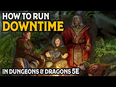 How to Run Downtime in Dungeons and Dragons 5e