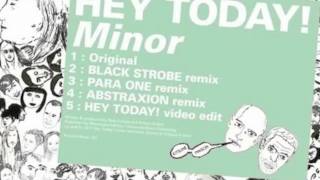 Hey Today! - Minor (Black Strobe remix) - UOP