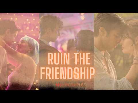 Multicouples | Ruin the friendship