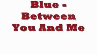 Blue - Between You And Me - New Song 2010 - HQ