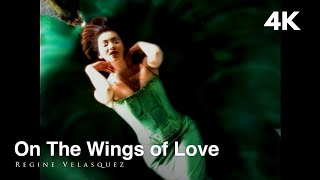 Regine Velasquez - On The Wings of Love (Official 4K UHD Music Video)