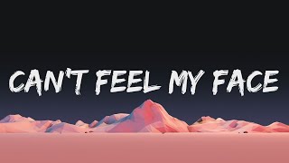 The Weeknd - Can&#39;t Feel My Face (Lyrics) | She told me, &quot;Don&#39;t worry about it&quot;
