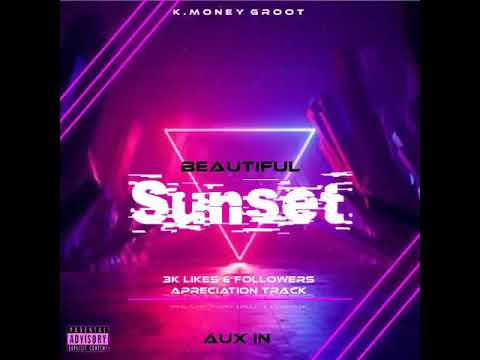 K.Money Groot - Beautiful Sunset (Official Audio)