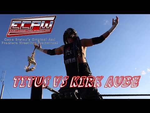 Titus vs Kirk Aube - ECPW August 22nd 2020