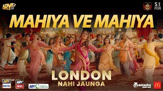 Mahiya Ve Mahiya  London Nahi Jaunga  Music Video 