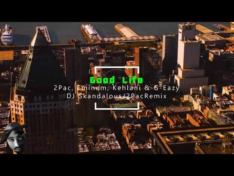 Kehlani & Eminem - Good Life feat 2Pac (NEW 2018 Fate of The Furious)
