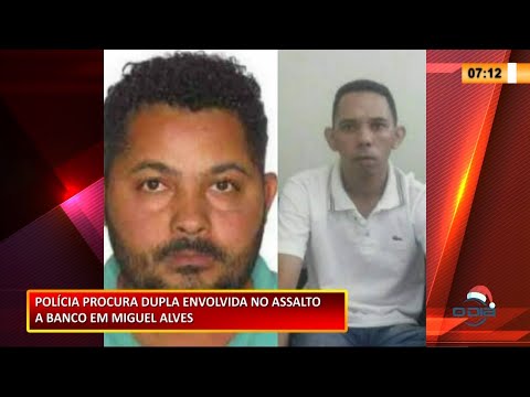 Polícia Civil procura dupla envolvida em assalta ao Banco do Brasil em Miguel Alves 11 12 2020