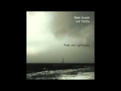 Albert KUVEZIN and YAT-KHA - Poets and Lighthouses
