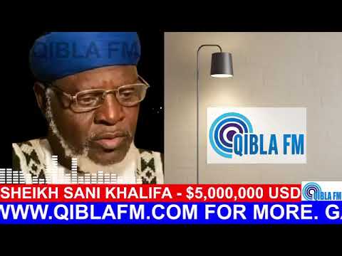 Sheikh Sani Khalifa - 8 Billion Naira Ga Gaskiya on Qibla FM