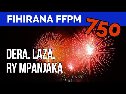 Fihirana FFPM 750 | DERA, LAZA, RY MPANJAKA