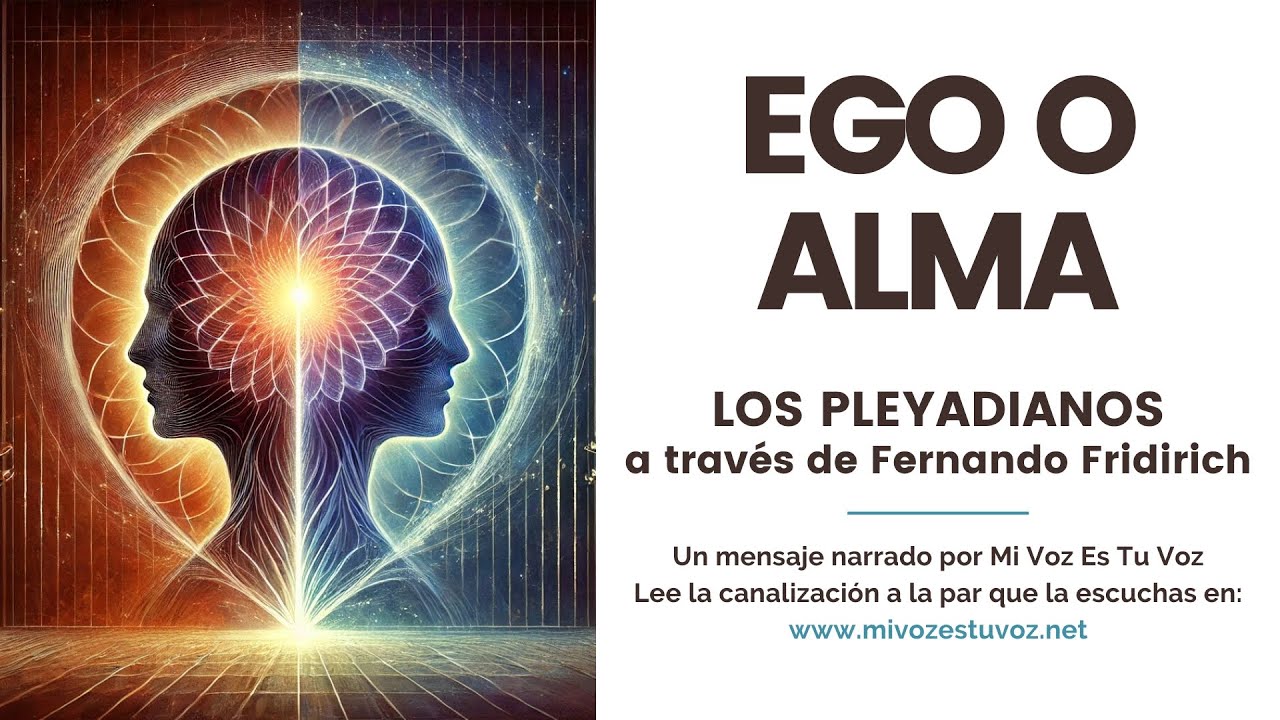 EGO O ALMA | Una canalización de los pleyadianos a través de Fernando Fridirich