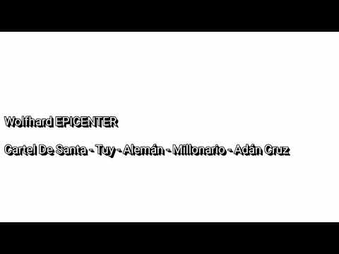 Cartel De Santa - Tuy - Alemán - Millonario - Adán Cruz #EPICENTER