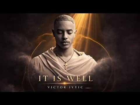Victor Ivyic _-_ It is well (Official lyrics)