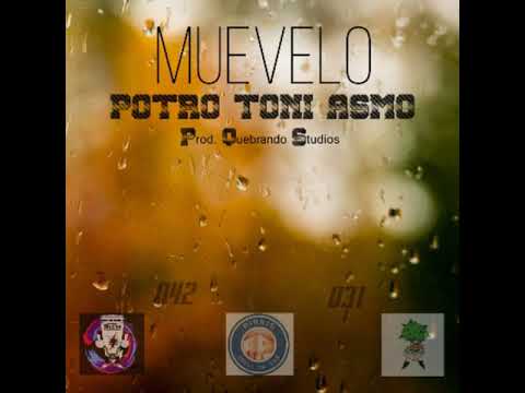 POTRO x TONI x ASMO - MUEVELO (Prod. QS)