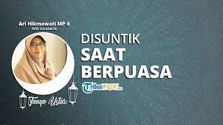 TANYA USTAZ - Disuntik saat Diperiksa, Apakah Membatalkan Puasa?