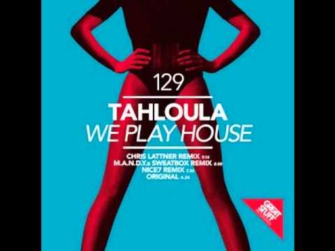 Tahloula - We Play House (Nice7 Remix) Full Version