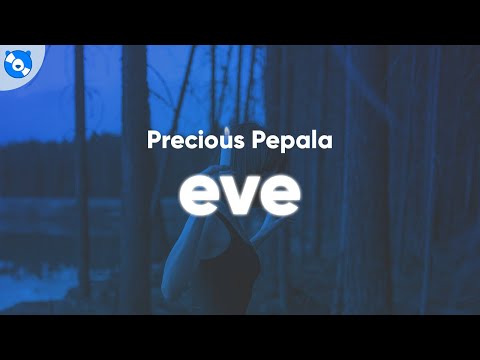 Precious Pepala - Eve (Lyrics)