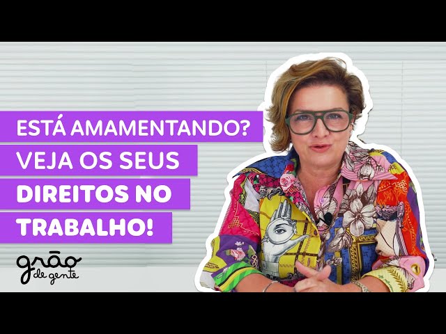 QUAIS SÃO OS DIREITOS DAS LACTANTES NO TRABALHO?