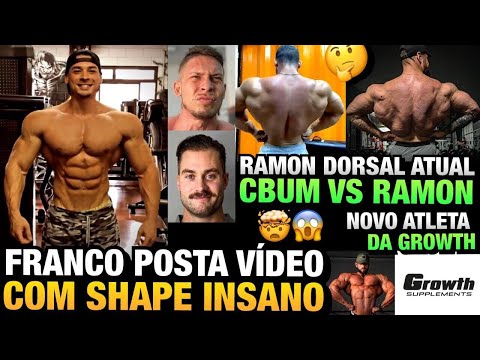 RAMON VS CBUM (DORSAL ATUAL) - FELIPE FRANCO MELHOR SHAPE DA CARREIRA (2018) + NOVO ATLETA GROWTH