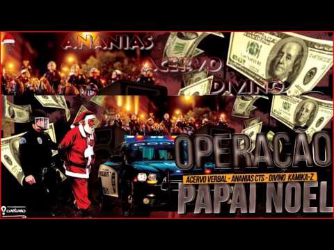 Cts Kamika z - Operação Papai Noel Part. Acervo Verbal e Divino Kamika-z