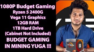 Ryzen 5 2400g Build India 2018 [HINDI] Best Budget Gaming PC Under Rs.35000
