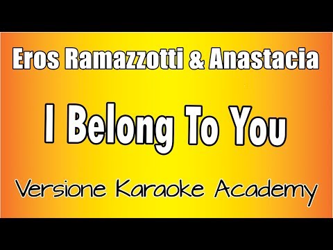 Eros Ramazzotti & Anastacia - I belong To you (Versione Karaoke Academy Italia)