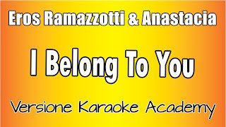 Eros Ramazzotti &amp; Anastacia - I belong To you (Versione Karaoke Academy Italia)