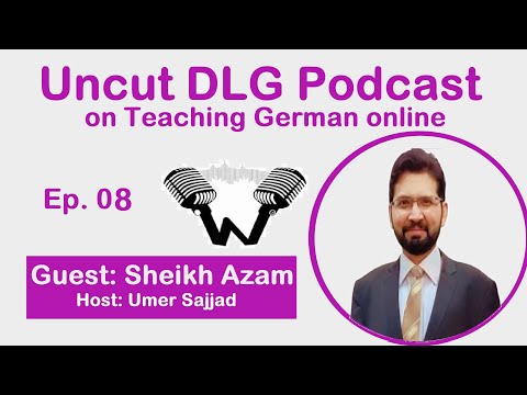 DLG Podcast | Sheikh Azam | German learning & Teaching ft. @germanazam | Ep. 08