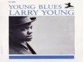 Larry Young - Something New, Something Blue