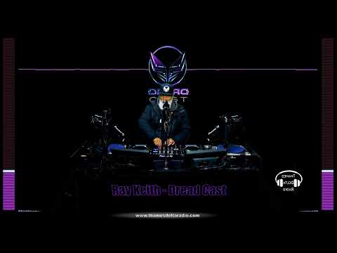 RAY KEITH DREADCAST 31ST MARCH 2022  - Thames Delta Radio