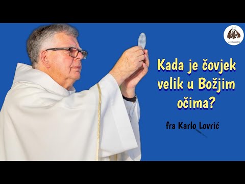 Kada je čovjek velik u Božjim očima?